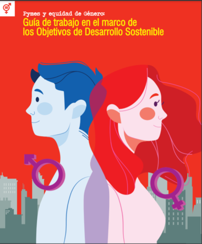 Pymes y Equidad de Género. Guía de trabajo en el marco de los Objetivos de Desarrollo Sostenible